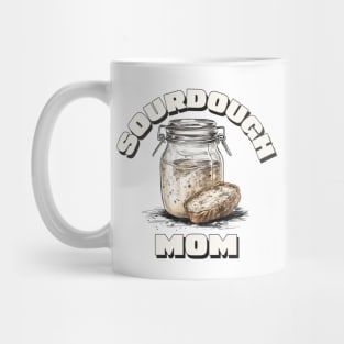 Sourdough mom, sourdough baking, for the love of sourdough Mug